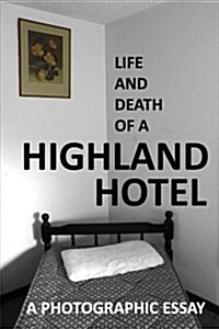 Life and Death of a Highland Hotel (Paperback)