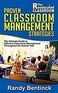 Proven Classroom Management Strategies: The Ultimate Guide to Effective Classroom Management Throughout the School Year (Paperback)
