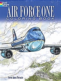 Air Force One Coloring Book: Color Realistic Illustrations of This Famous Airplane! (Paperback)