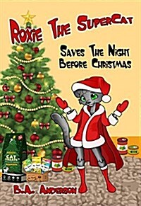 Roxie the Supercat: Saves the Night Before Christmas (Hardcover)