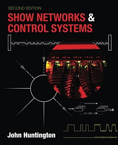 Show Networks and Control Systems: Formerly Control Systems for Live Entertainment (Paperback)