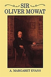 Sir Oliver Mowat (Paperback)