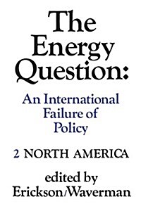 The Energy Question Volume Two: North America: An International Failure of Policy (Paperback)