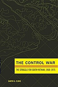 The Control War: The Struggle for South Vietnam, 1968-1975 (Hardcover)
