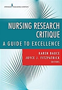 Nursing Research Critiques: A Model for Excellence (Paperback)