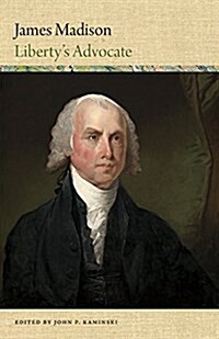 James Madison: Libertys Advocate (Hardcover)