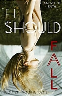 If I Should Fall: A Novel of Faith (Paperback)