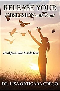 Release Your Obsession: With Food (Paperback)