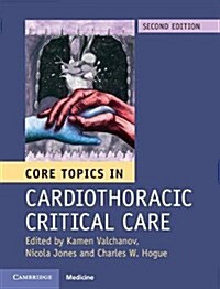 Core Topics in Cardiothoracic Critical Care (Hardcover, 2 Revised edition)