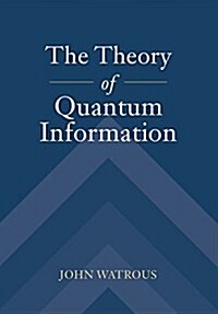 The Theory of Quantum Information (Hardcover)