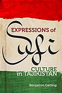 Expressions of Sufi Culture in Tajikistan (Hardcover)