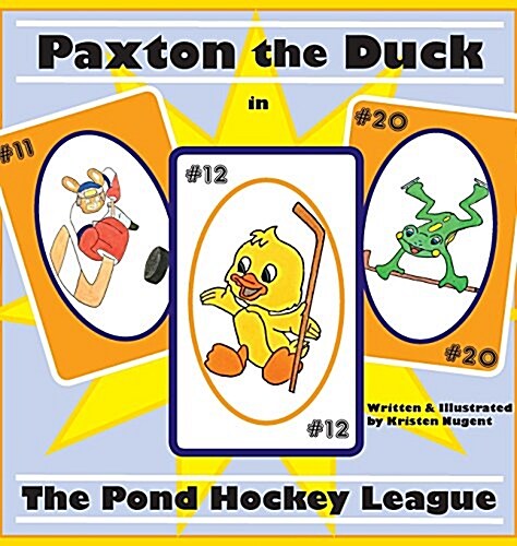 Paxton the Duck - The Pond Hockey League (Hardcover)