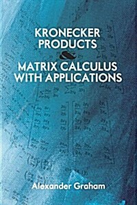 Kronecker Products and Matrix Calculus with Applications (Paperback)