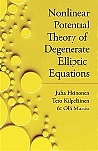 Nonlinear Potential Theory of Degenerate Elliptic Equations (Paperback)
