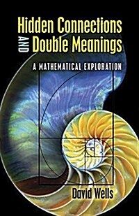 Hidden Connections and Double Meanings: A Mathematical Exploration (Paperback)