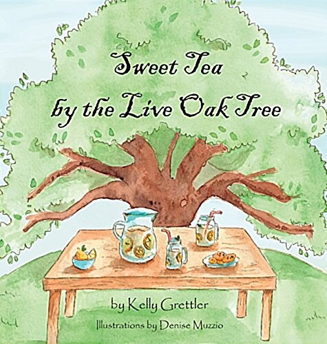 Sweet Tea by the Live Oak Tree (Hardcover)