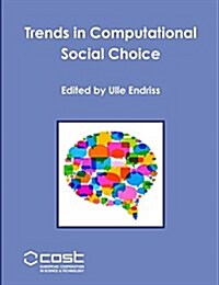 Trends in Computational Social Choice (Paperback)