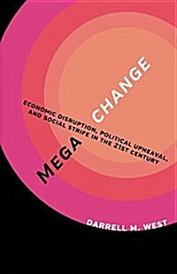Megachange: Economic Disruption, Political Upheaval, and Social Strife in the 21st Century (Paperback)