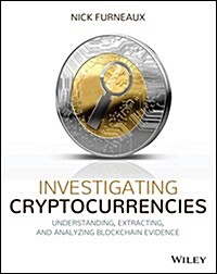 Investigating Cryptocurrencies: Understanding, Extracting, and Analyzing Blockchain Evidence (Paperback)