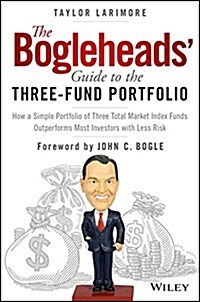 The Bogleheads Guide to the Three-Fund Portfolio: How a Simple Portfolio of Three Total Market Index Funds Outperforms Most Investors with Less Risk (Hardcover)