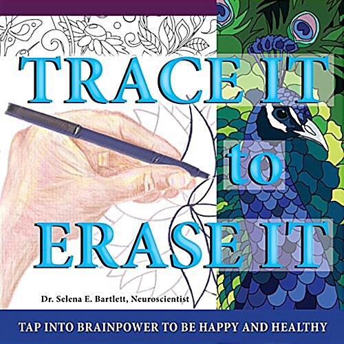 Trace It to Erase It: Tap Into Brainpower to Be Happy and Healthy (Paperback)