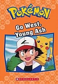 Go West, Young Ash (Pok?on Classic Chapter Book #9): Volume 9 (Paperback)