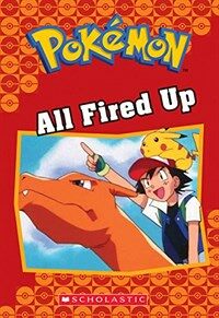 All Fired Up (Pok?on Classic Chapter Book #14): Volume 22 (Paperback)