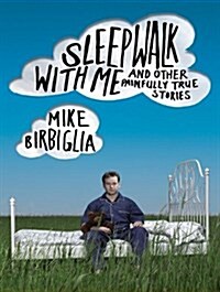 Sleepwalk with Me: And Other Painfully True Stories (MP3 CD, MP3 - CD)