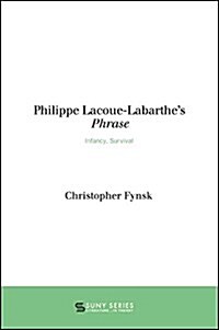 Philippe Lacoue-Labarthes Phrase: Infancy, Survival (Paperback)