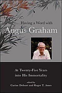 Having a Word with Angus Graham: At Twenty-Five Years Into His Immortality (Hardcover)