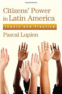 Citizens Power in Latin America: Theory and Practice (Hardcover)