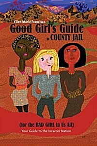 Good Girls Guide to County Jail for the Bad Girl in Us All (Hardcover)