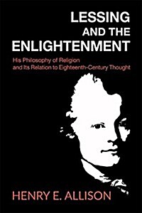 Lessing and the Enlightenment: His Philosophy of Religion and Its Relation to Eighteenth-Century Thought (Hardcover)