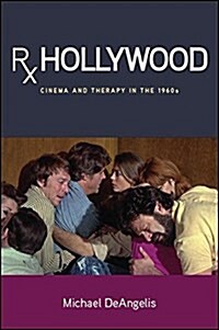 RX Hollywood: Cinema and Therapy in the 1960s (Hardcover)