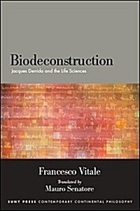 Biodeconstruction: Jacques Derrida and the Life Sciences (Hardcover)