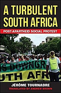 A Turbulent South Africa: Post-Apartheid Social Protest (Hardcover)