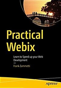 Practical Webix: Learn to Expedite and Improve Your Web Development (Paperback)