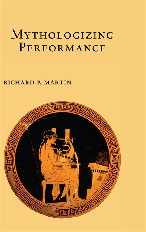 Mythologizing Performance (Hardcover)