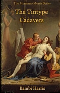 The Tintype Cadavers (Paperback)