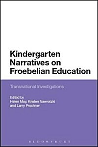 Kindergarten Narratives on Froebelian Education : Transnational Investigations (Paperback)