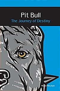 Pit Bull: The Journey of Destiny (Paperback)