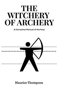 The Witchery of Archery (Paperback)