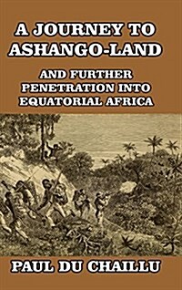 A Journey to Ashango-Land: And Further Penetration into Equatorial Africa (Hardcover)