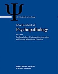 APA Handbook of Psychopathology: Volume 1: Psychopathology: Understanding, Assessing, and Treating Adult Mental Disorders Volume 2: Child and Adolesce (Hardcover)