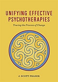 Unifying Effective Psychotherapies: Tracing the Process of Change (Hardcover)