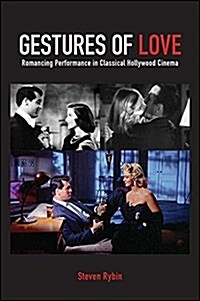 Gestures of Love: Romancing Performance in Classical Hollywood Cinema (Paperback)