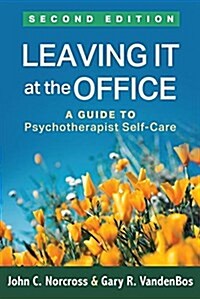 Leaving It at the Office: A Guide to Psychotherapist Self-Care (Paperback, 2)