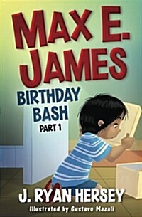 Max E. James: Birthday Bash Part 1 (Paperback)