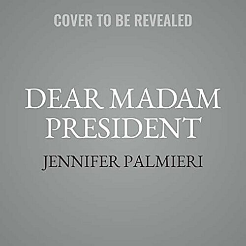 Dear Madam President Lib/E: An Open Letter to the Women Who Will Run the World (Audio CD)