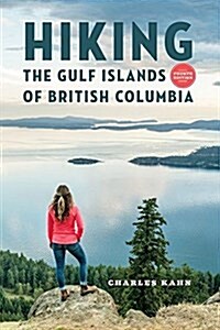 Hiking the Gulf Islands of British Columbia: 4th Edition (Paperback, 4)